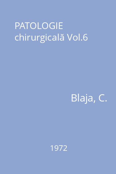 PATOLOGIE chirurgicală Vol.6