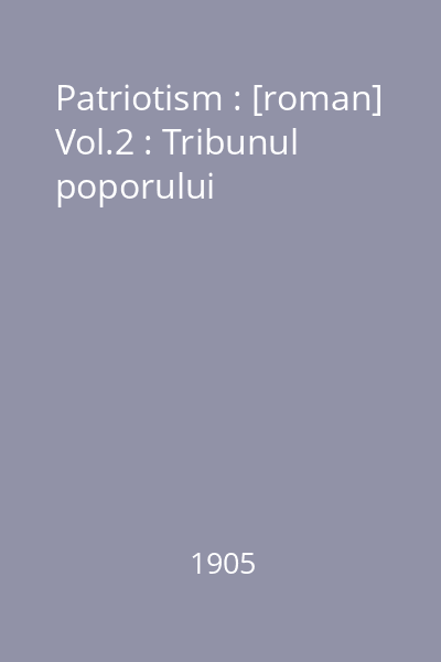 Patriotism : [roman] Vol.2 : Tribunul poporului