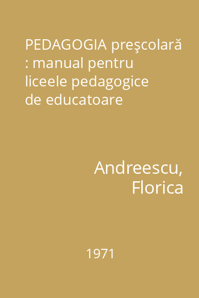 PEDAGOGIA preşcolară : manual pentru liceele pedagogice de educatoare