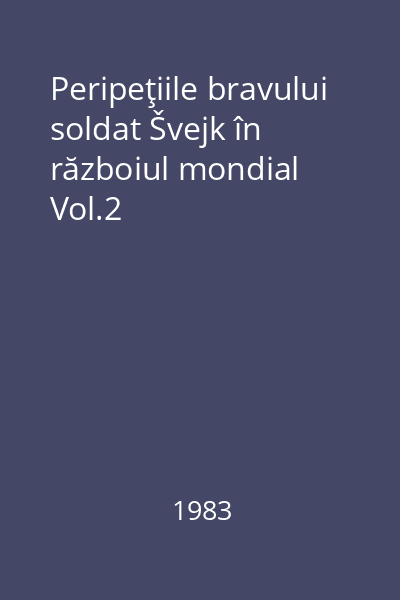 Peripeţiile bravului soldat Švejk în războiul mondial Vol.2