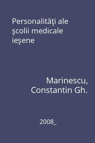 Personalităţi ale şcolii medicale ieşene