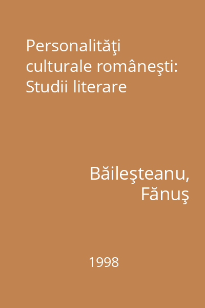 Personalităţi culturale româneşti: Studii literare