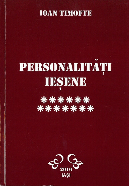 Personalităţi ieşene Vol.13