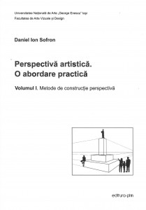 Perspectivă artistică - O abordare practică Vol.1 : Metode de construcție perspectivă