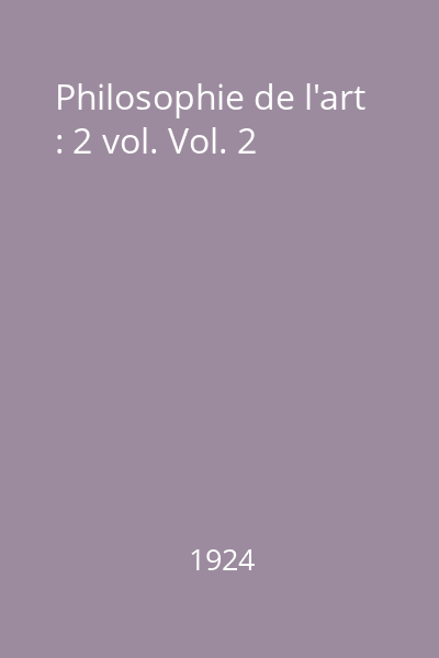 Philosophie de l'art : 2 vol. Vol. 2