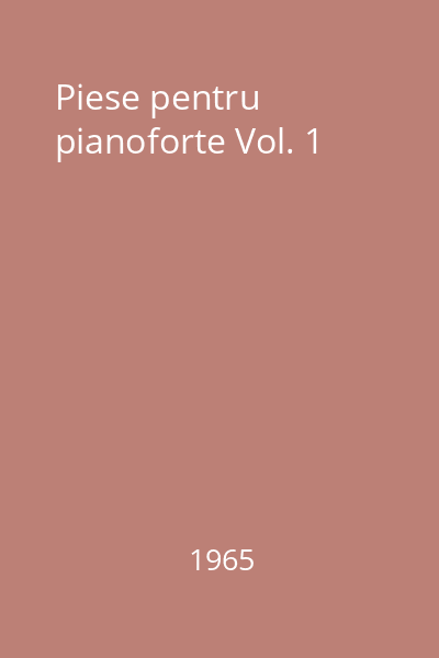 Piese pentru pianoforte Vol. 1