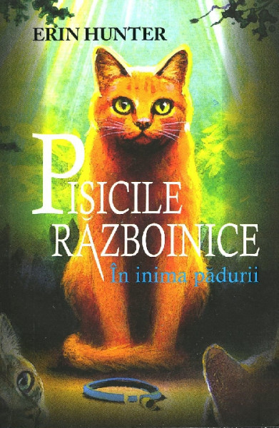 Pisicile războinice : [roman] Cartea 1 : În inima pădurii