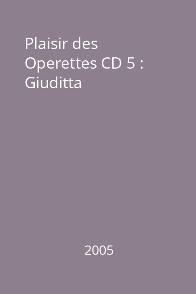 Plaisir des Operettes CD 5 : Giuditta