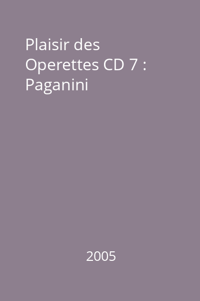 Plaisir des Operettes CD 7 : Paganini