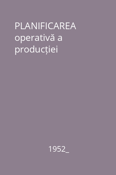 PLANIFICAREA operativă a producției