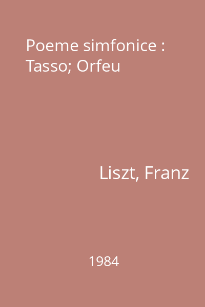 Poeme simfonice : Tasso; Orfeu