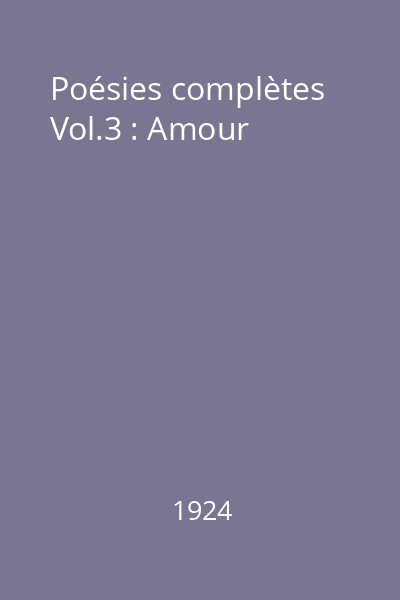 Poésies complètes Vol.3 : Amour