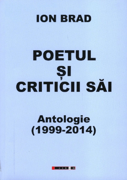 Poetul şi criticii săi : antologie Vol.3 : (1999-2014)