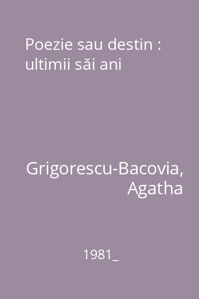 Poezie sau destin : George Bacovia : ultimii săi ani