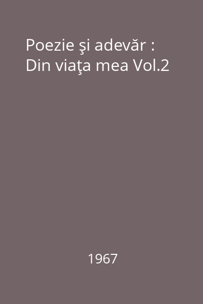 Poezie şi adevăr : Din viaţa mea Vol.2