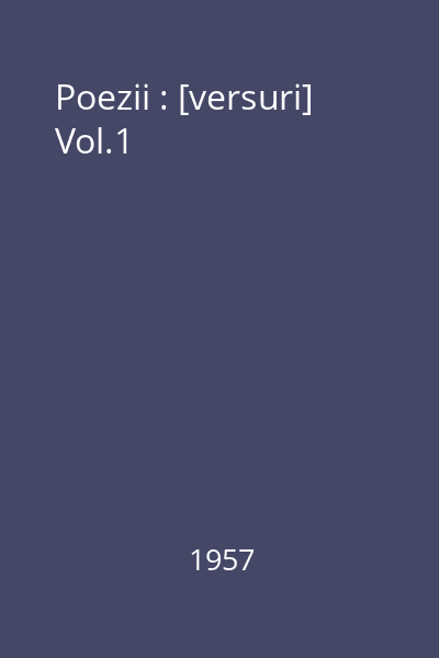 Poezii : [versuri] Vol.1