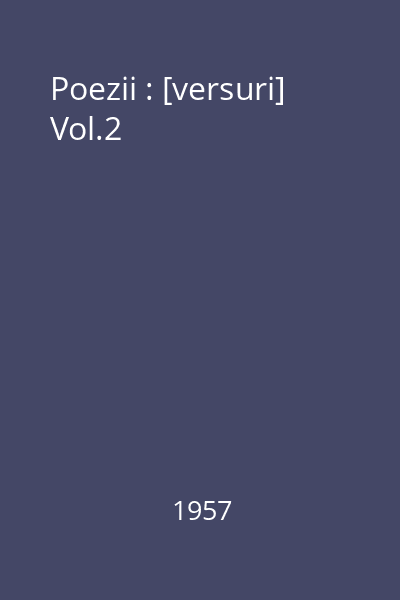 Poezii : [versuri] Vol.2