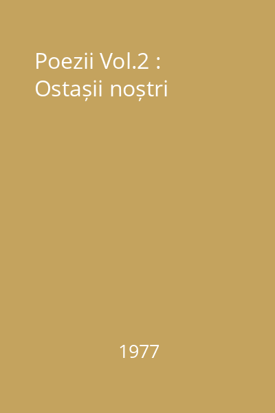 Poezii Vol.2 : Ostașii noștri