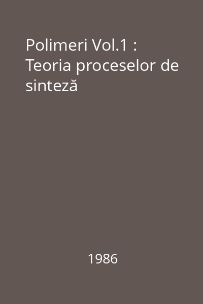 Polimeri Vol.1 : Teoria proceselor de sinteză