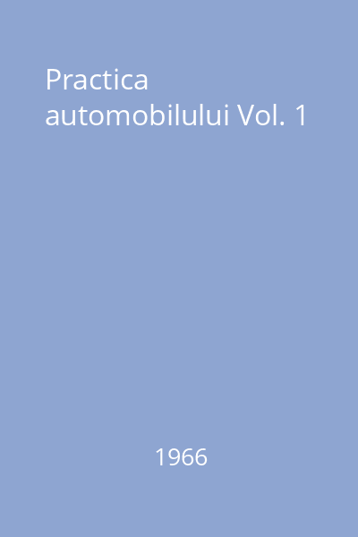 Practica automobilului Vol. 1