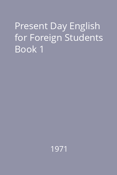 Present Day English for Foreign Students Book 1