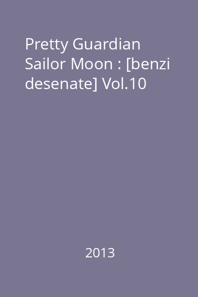 Pretty Guardian Sailor Moon : [benzi desenate] Vol.10