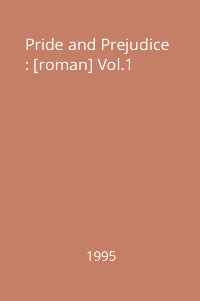 Pride and Prejudice : [roman] Vol.1