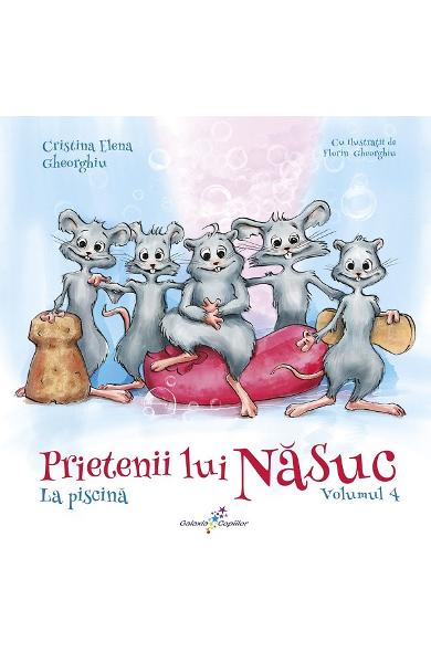 Prietenii lui Năsuc : [poveste] Vol.4 : La piscină