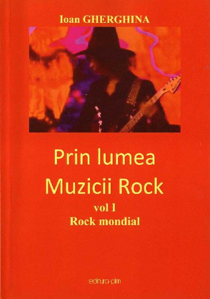 Prin lumea muzicii rock Vol.1 : Rock mondial