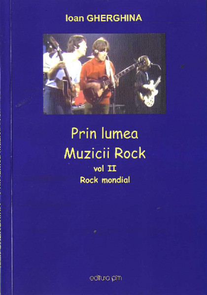 Prin lumea muzicii rock Vol.2 : Rock mondial