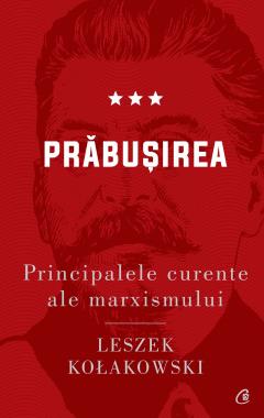 Principalele curente ale marxismului Vol.3 : Prăbușirea