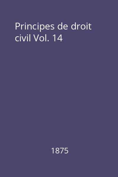 Principes de droit civil Vol. 14
