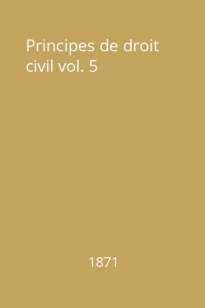 Principes de droit civil vol. 5