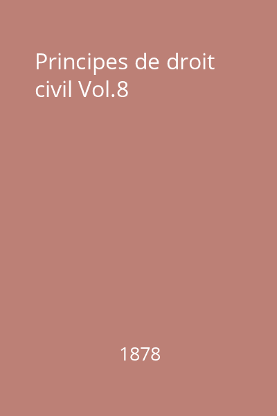 Principes de droit civil Vol.8