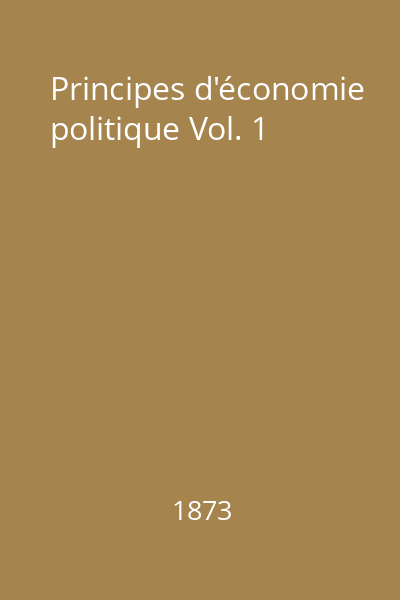 Principes d'économie politique Vol. 1