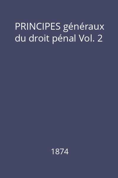 PRINCIPES généraux du droit pénal Vol. 2