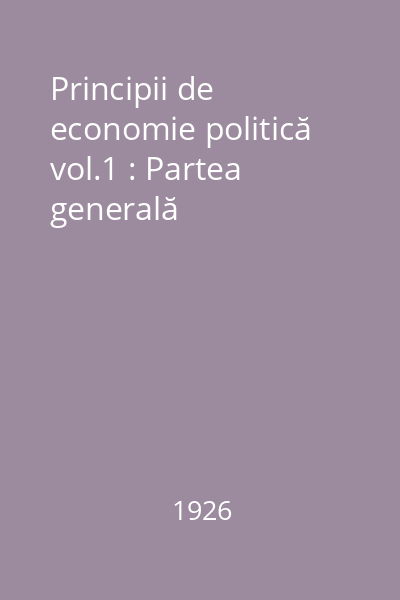 Principii de economie politică vol.1 : Partea generală