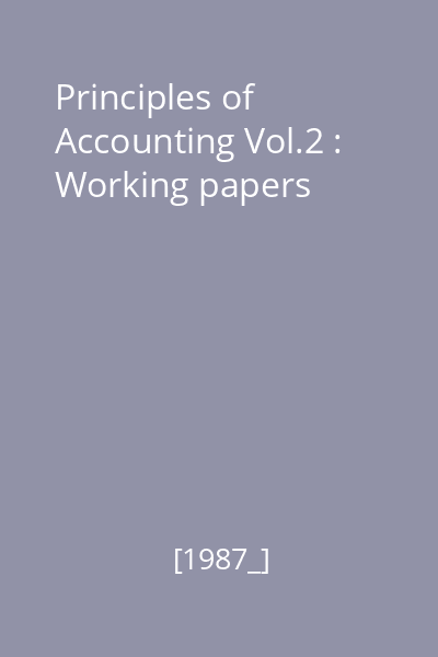 Principles of Accounting Vol.2 : Working papers