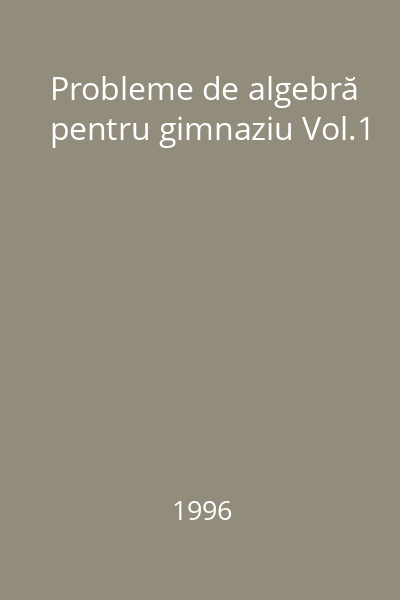 Probleme de algebră pentru gimnaziu Vol.1