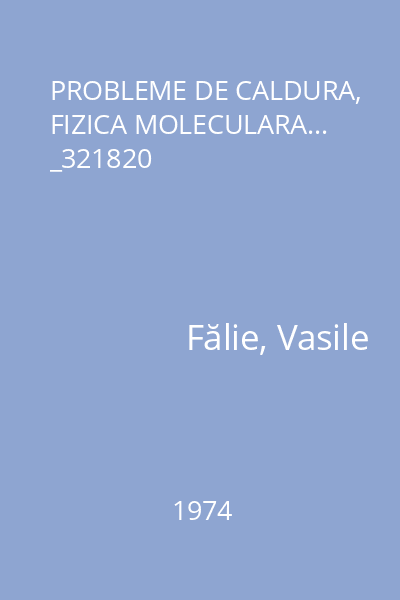 PROBLEME DE CALDURA, FIZICA MOLECULARA... _321820