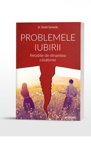 Problemele iubirii Vol.1 : Relațiile de dinaintea căsătoriei