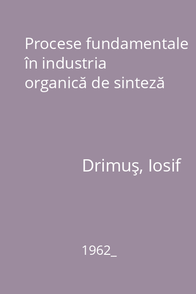 Procese fundamentale în industria organică de sinteză