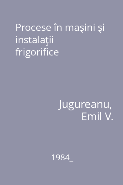 Procese în maşini şi instalaţii frigorifice