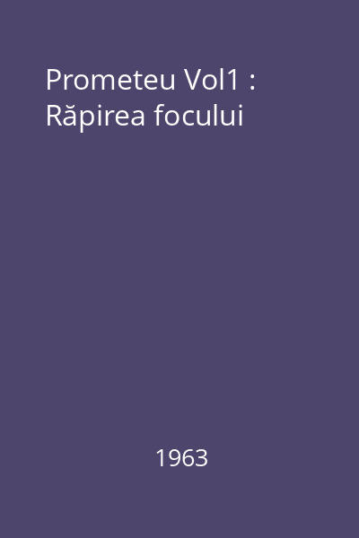 Prometeu Vol1 : Răpirea focului