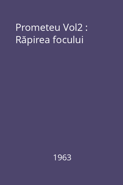 Prometeu Vol2 : Răpirea focului