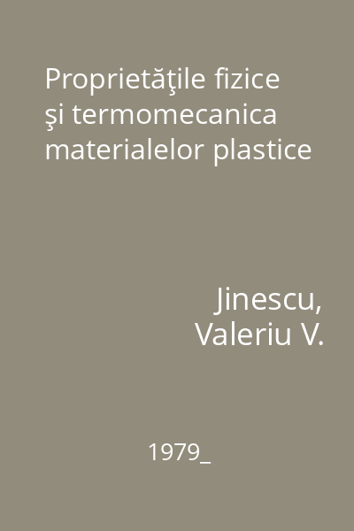 Proprietăţile fizice şi termomecanica materialelor plastice