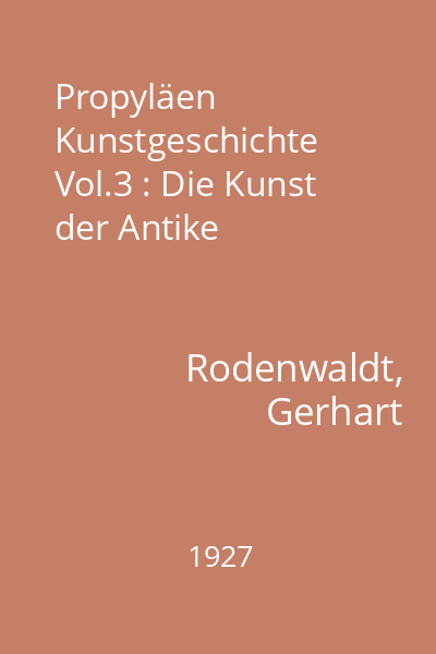 Propyläen Kunstgeschichte Vol.3 : Die Kunst der Antike