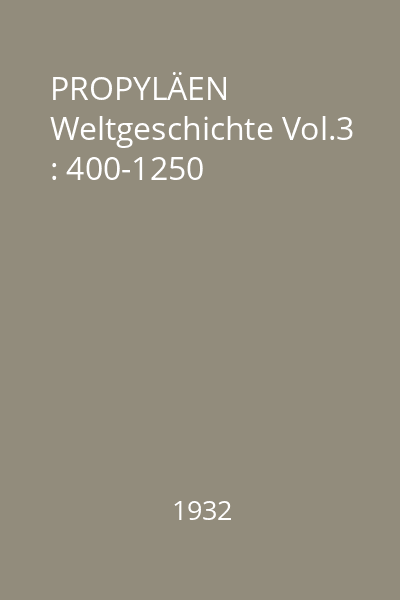 PROPYLÄEN Weltgeschichte Vol.3 : Das Mittelalter bis zum Ausgang der Staufer