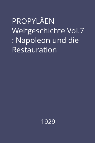 PROPYLÄEN Weltgeschichte Vol.7 : Die Französische Revolution