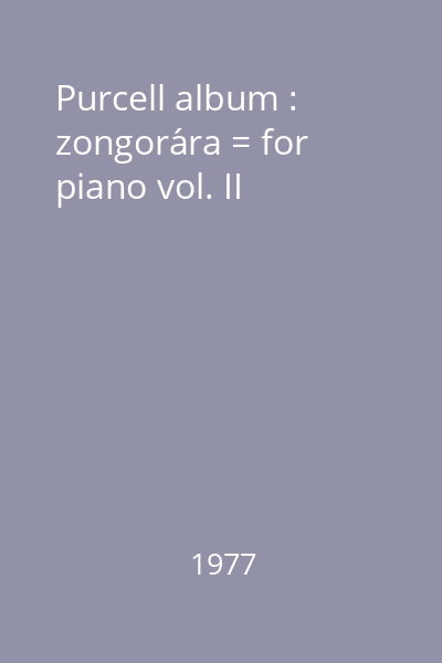 Purcell album : zongorára = for piano vol. II